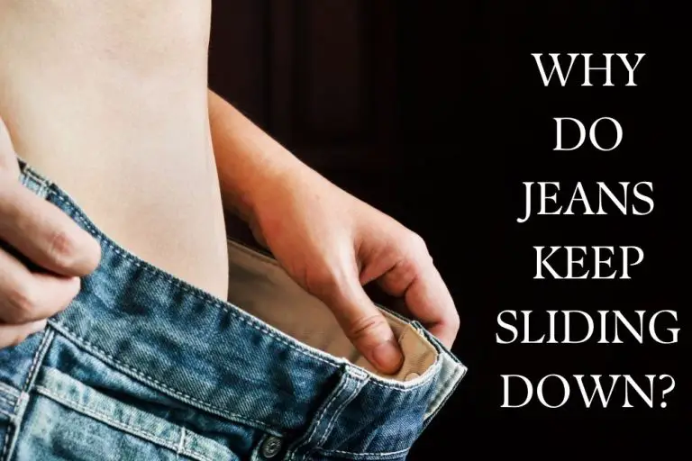 Why Do Jeans Keep Sliding Down? From The Wardrobe