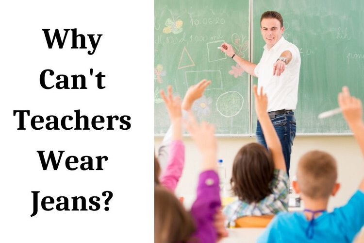 why cant teacher wear jeans