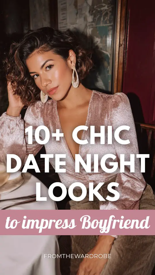 a woman wears a romantic date night outfit to impress boyfriend
